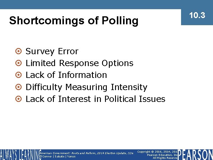 Shortcomings of Polling ¤ ¤ ¤ Survey Error Limited Response Options Lack of Information