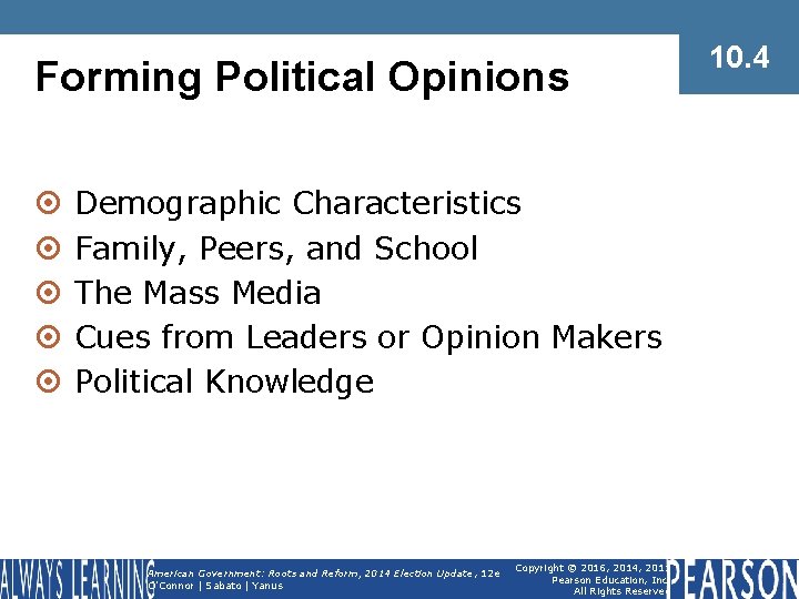 Forming Political Opinions ¤ ¤ ¤ Demographic Characteristics Family, Peers, and School The Mass