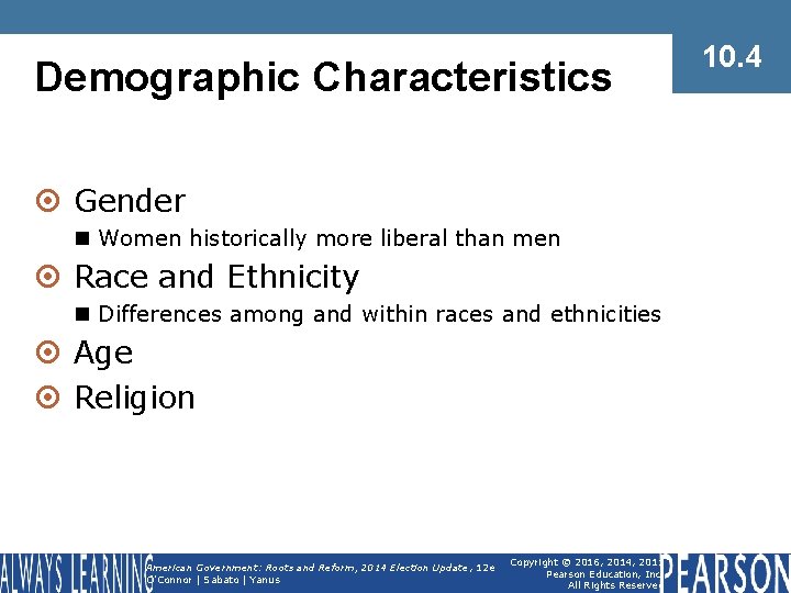 Demographic Characteristics ¤ Gender n Women historically more liberal than men ¤ Race and