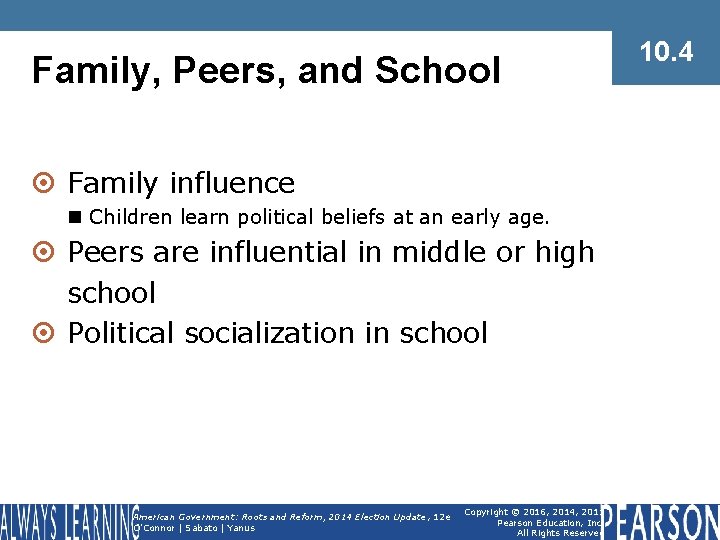 Family, Peers, and School ¤ Family influence n Children learn political beliefs at an