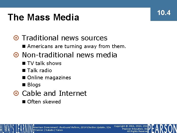 10. 4 The Mass Media ¤ Traditional news sources n Americans are turning away