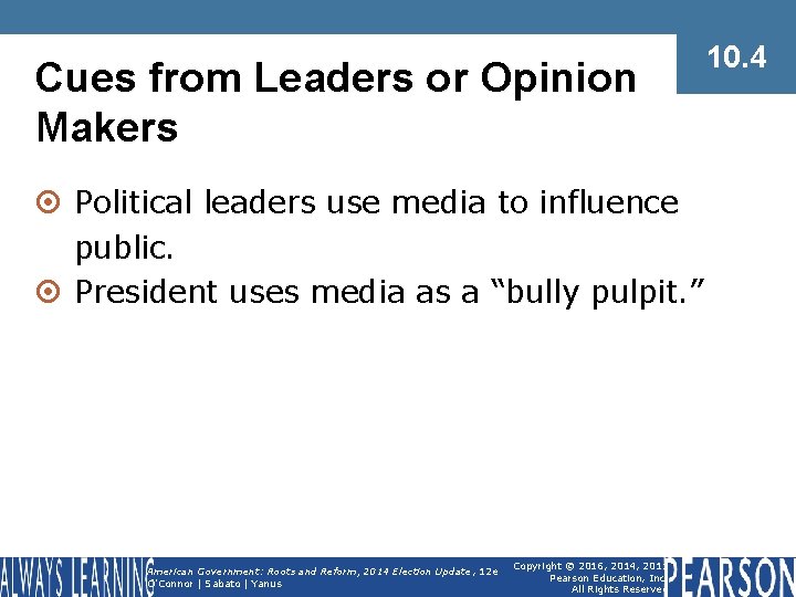 Cues from Leaders or Opinion Makers ¤ Political leaders use media to influence public.