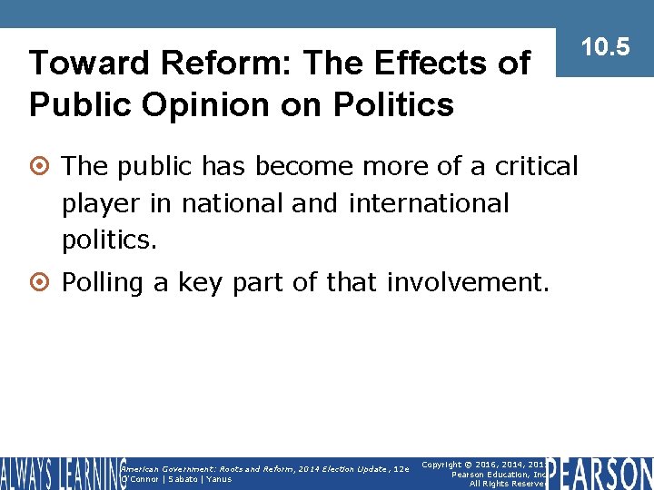Toward Reform: The Effects of Public Opinion on Politics ¤ The public has become
