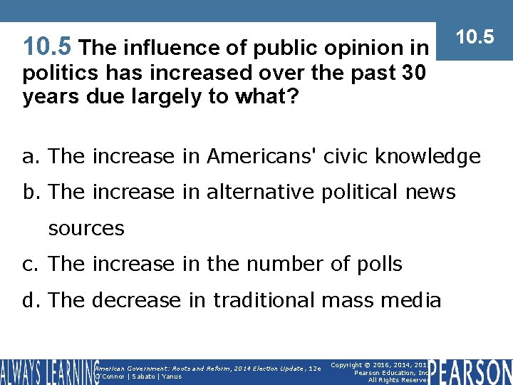 10. 5 The influence of public opinion in 10. 5 politics has increased over