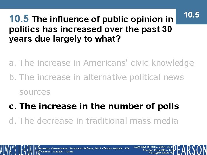 10. 5 The influence of public opinion in 10. 5 politics has increased over