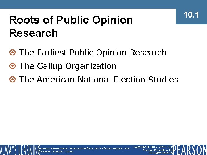 10. 1 Roots of Public Opinion Research ¤ The Earliest Public Opinion Research ¤