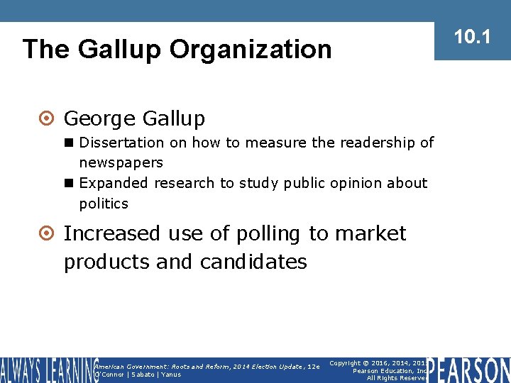 The Gallup Organization ¤ George Gallup n Dissertation on how to measure the readership