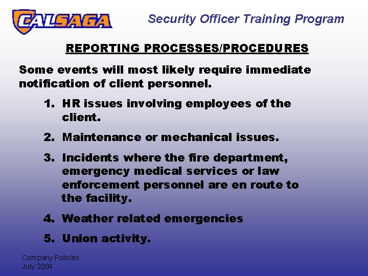 Security Officer Training Program REPORTING PROCESSES/PROCEDURES Some events will most likely require immediate notification