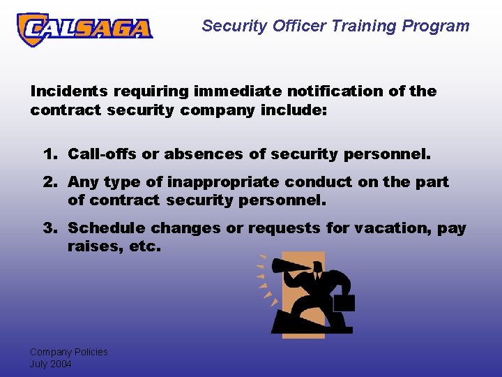 Security Officer Training Program Incidents requiring immediate notification of the contract security company include: