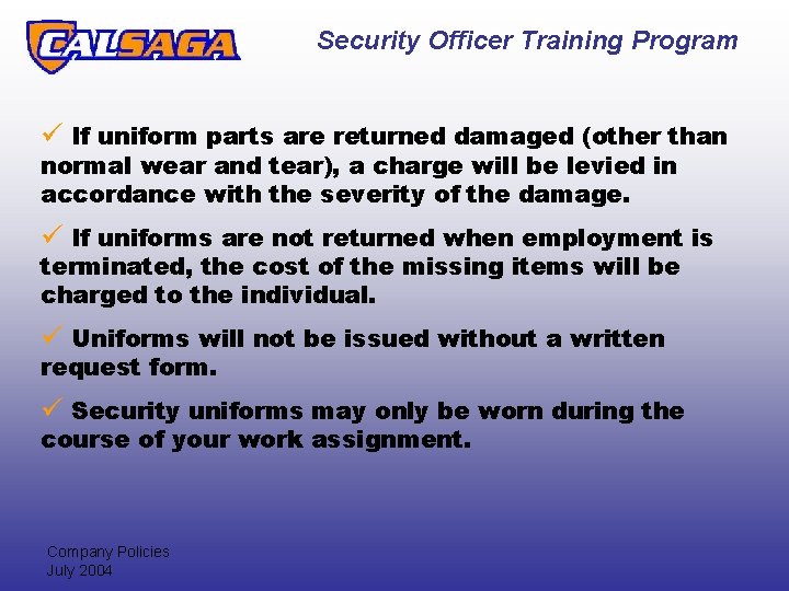 Security Officer Training Program ü If uniform parts are returned damaged (other than normal