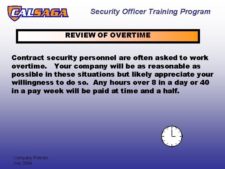 Security Officer Training Program REVIEW OF OVERTIME Contract security personnel are often asked to