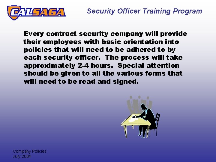 Security Officer Training Program Every contract security company will provide their employees with basic
