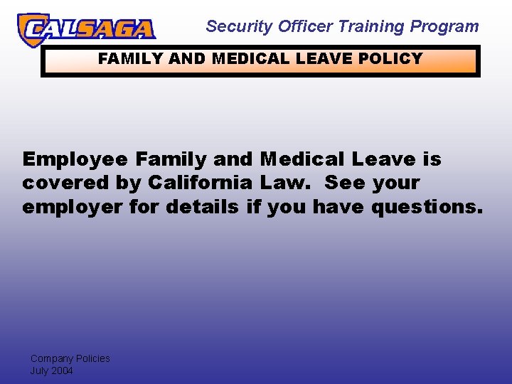 Security Officer Training Program FAMILY AND MEDICAL LEAVE POLICY Employee Family and Medical Leave