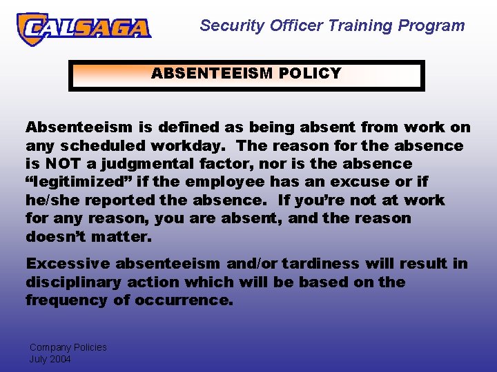 Security Officer Training Program ABSENTEEISM POLICY Absenteeism is defined as being absent from work