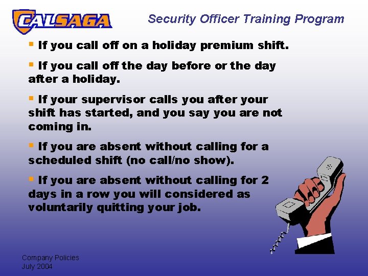 Security Officer Training Program § If you call off on a holiday premium shift.