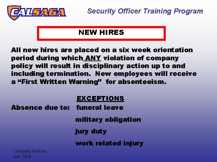 Security Officer Training Program NEW HIRES All new hires are placed on a six