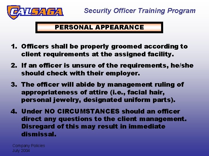 Security Officer Training Program PERSONAL APPEARANCE 1. Officers shall be properly groomed according to