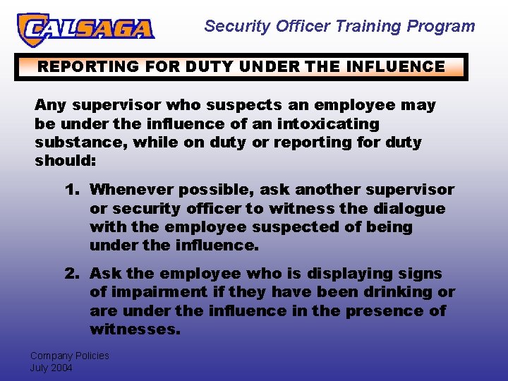Security Officer Training Program REPORTING FOR DUTY UNDER THE INFLUENCE Any supervisor who suspects