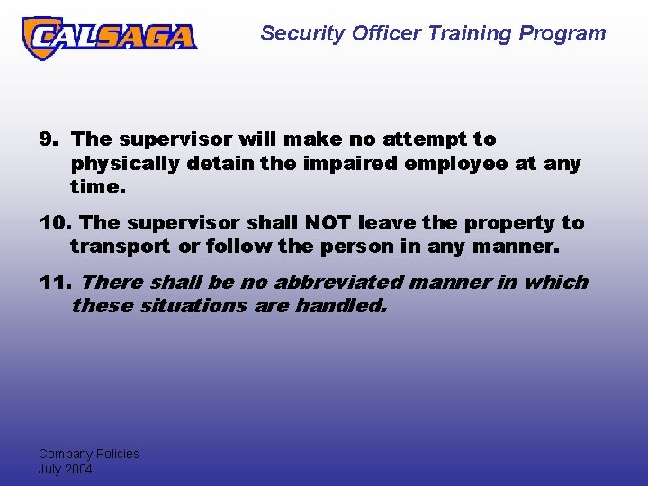 Security Officer Training Program 9. The supervisor will make no attempt to physically detain