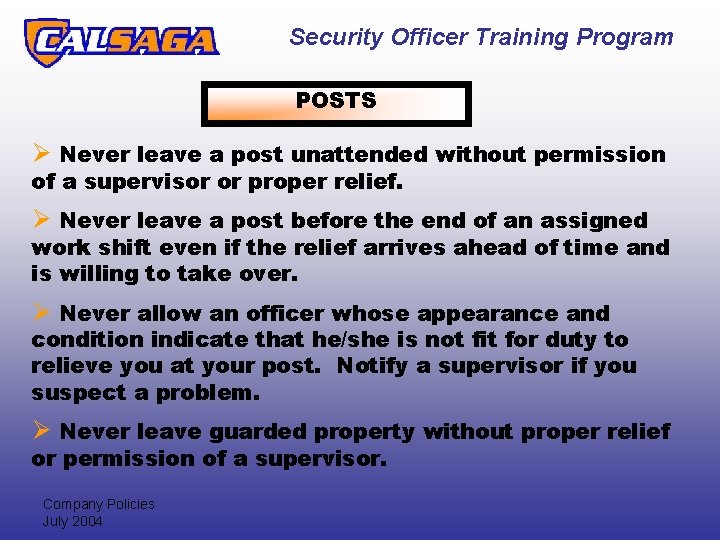 Security Officer Training Program POSTS Ø Never leave a post unattended without permission of
