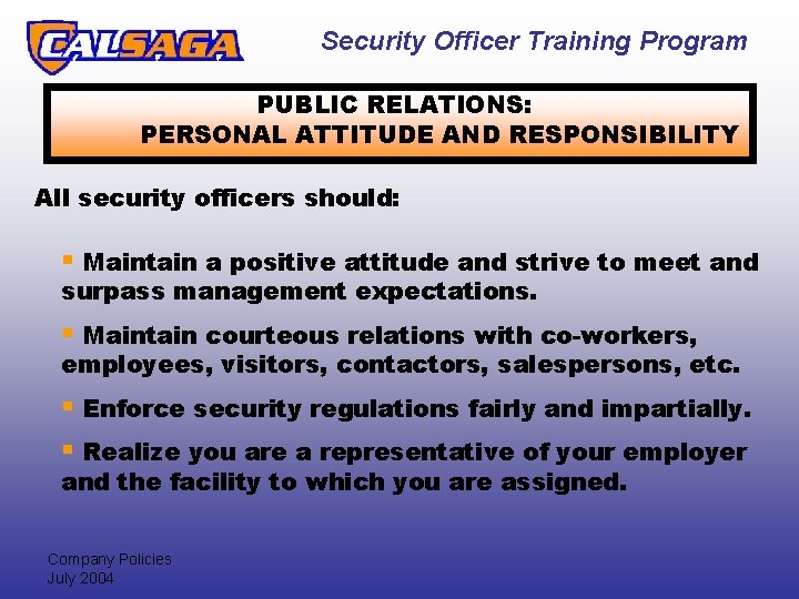 Security Officer Training Program PUBLIC RELATIONS: PERSONAL ATTITUDE AND RESPONSIBILITY All security officers should: