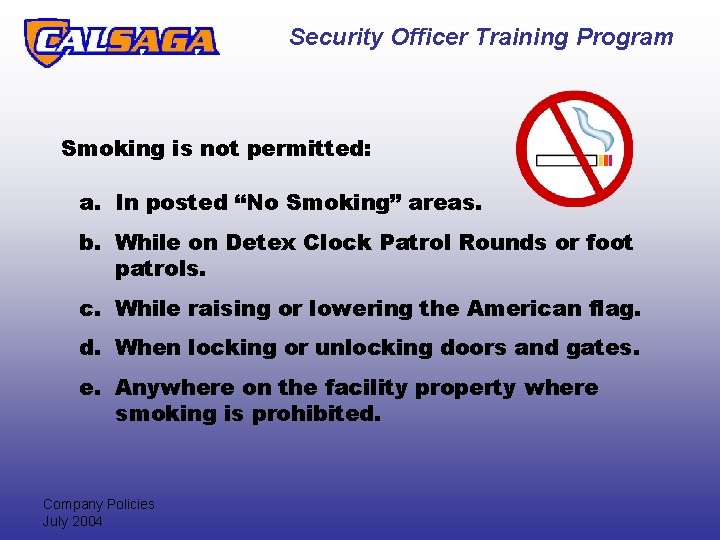 Security Officer Training Program Smoking is not permitted: a. In posted “No Smoking” areas.