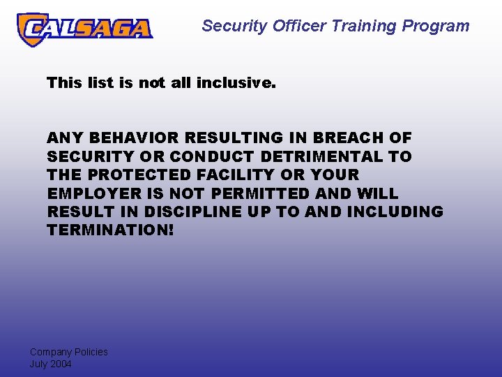 Security Officer Training Program This list is not all inclusive. ANY BEHAVIOR RESULTING IN