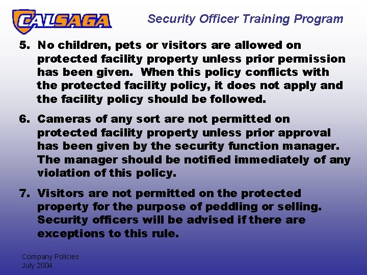 Security Officer Training Program 5. No children, pets or visitors are allowed on protected