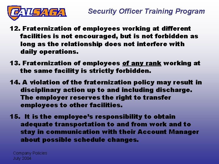 Security Officer Training Program 12. Fraternization of employees working at different facilities is not