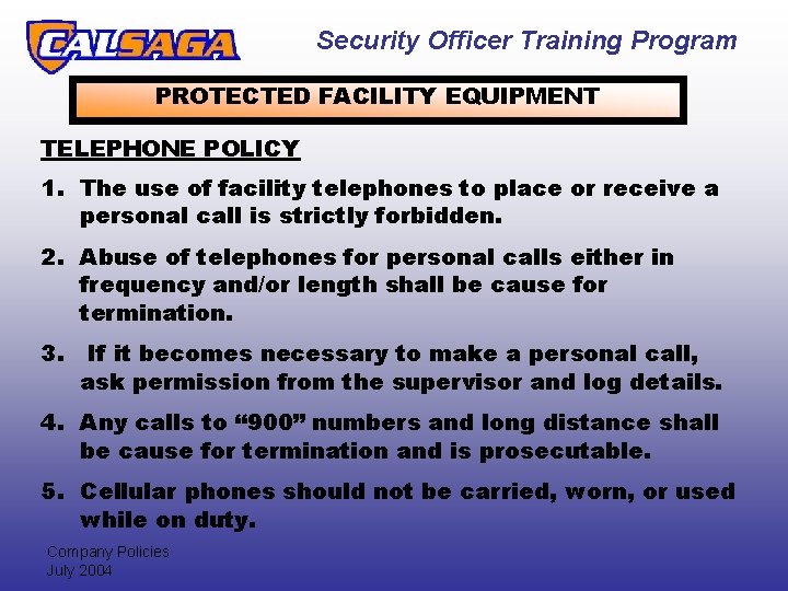 Security Officer Training Program PROTECTED FACILITY EQUIPMENT TELEPHONE POLICY 1. The use of facility