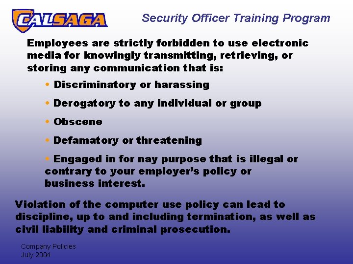 Security Officer Training Program Employees are strictly forbidden to use electronic media for knowingly