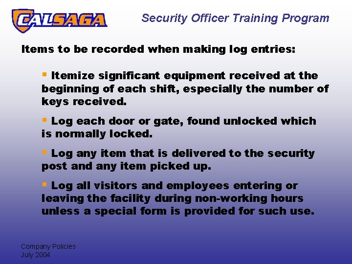 Security Officer Training Program Items to be recorded when making log entries: § Itemize