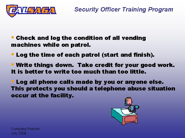 Security Officer Training Program § Check and log the condition of all vending machines