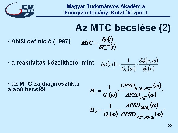 Magyar Tudományos Akadémia Energiatudományi Kutatóközpont Az MTC becslése (2) ▪ ANSI definíció (1997) ▪