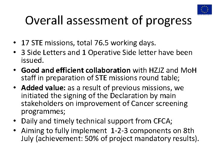 Overall assessment of progress • 17 STE missions, total 76. 5 working days. •