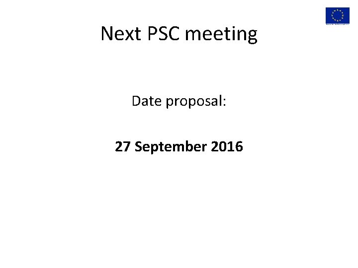 Next PSC meeting Date proposal: 27 September 2016 