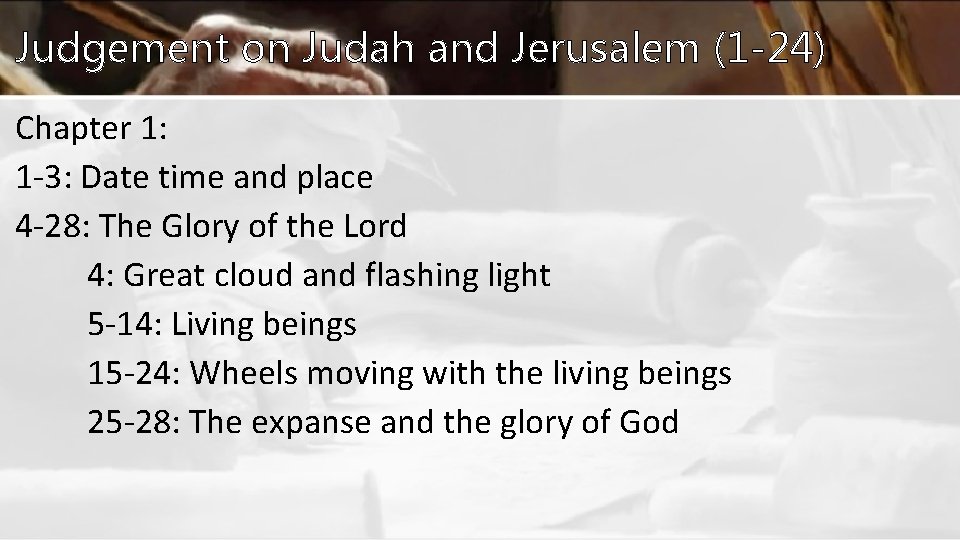 Judgement on Judah and Jerusalem (1 -24) Chapter 1: 1 -3: Date time and Judgement on Judah and Jerusalem (1 -24) Chapter 1: 1 -3: Date time and