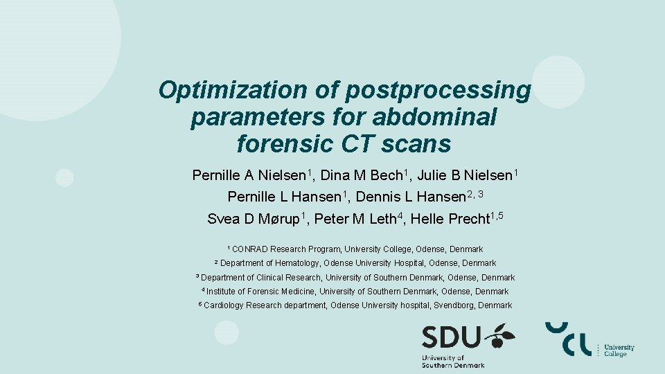 Optimization of postprocessing parameters for abdominal forensic CT scans Pernille A Nielsen 1, Dina