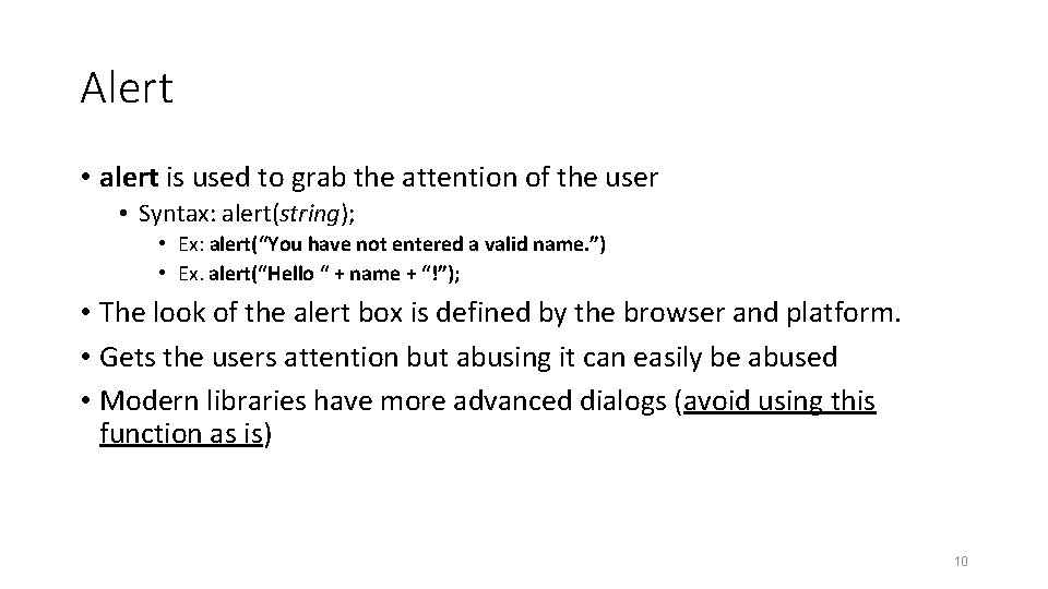 Alert • alert is used to grab the attention of the user • Syntax: