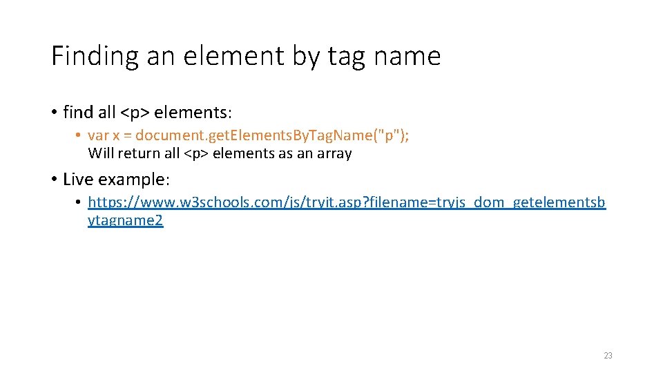 Finding an element by tag name • find all <p> elements: • var x