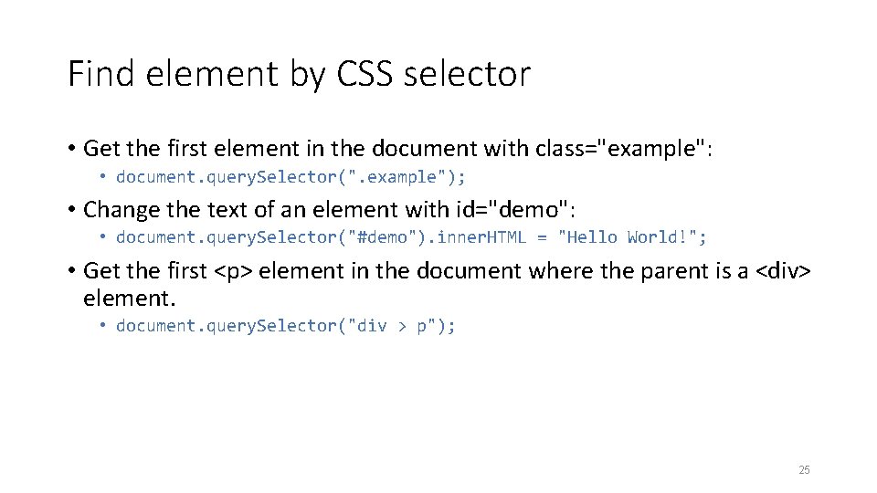 Find element by CSS selector • Get the first element in the document with