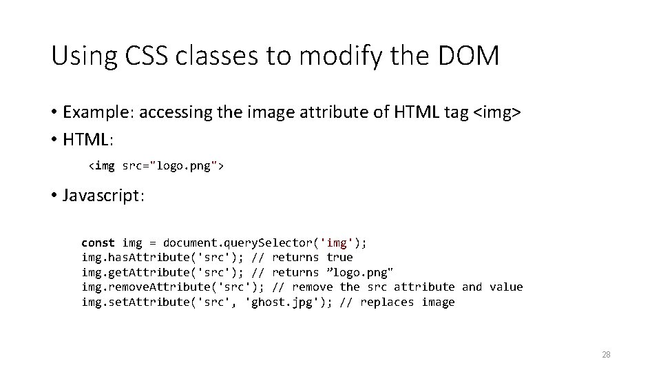 Using CSS classes to modify the DOM • Example: accessing the image attribute of