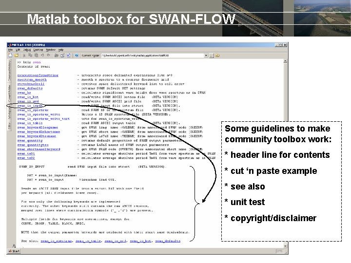 Matlab toolbox for SWAN-FLOW Some guidelines to make community toolbox work: * header line