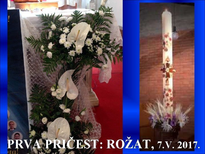 PRVA PRIČEST: ROŽAT, 7. V. 2017. 