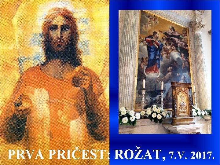 PRVA PRIČEST: ROŽAT, 7. V. 2017. 