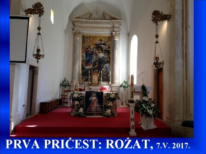 PRVA PRIČEST: ROŽAT, 7. V. 2017. 