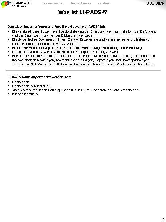 LI-RADS® v 2017 CT/MRI Core Diagnostic Algorithm Treatment Response Last Viewed Überblick Was ist