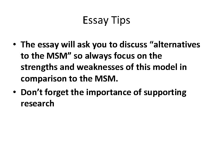 Essay Tips • The essay will ask you to discuss “alternatives to the MSM”