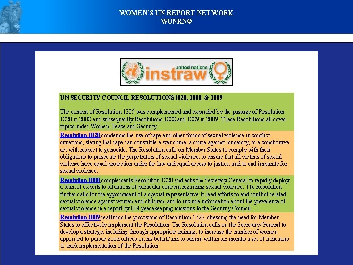 WOMEN’S UN REPORT NETWORK WUNRN® UN SECURITY COUNCIL RESOLUTIONS 1820, 1888, & 1889 The