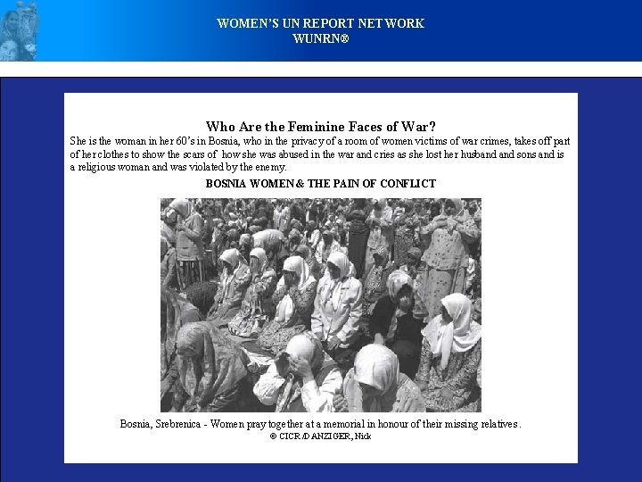 WOMEN’S UN REPORT NETWORK WUNRN® Who Are the Feminine Faces of War? She is